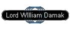 Lord WIlliam Damak