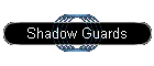 Shadow Guards