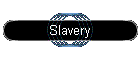 Slavery